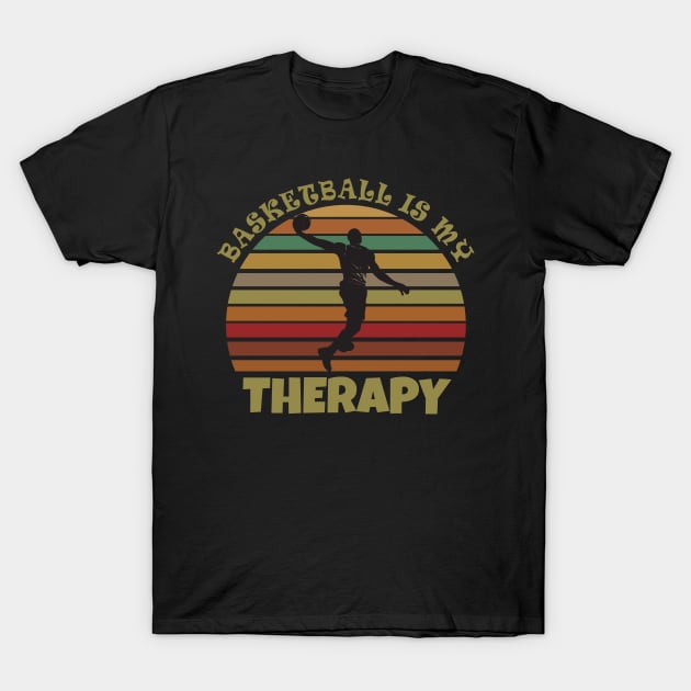 Basketball is my therapy T-Shirt by Work Memes